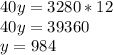 40y=3280*12 \\ 40y=39360 \\ y=984