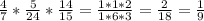 \frac{4}{7} * \frac{5}{24}* \frac{14}{15} = \frac{1*1*2}{1*6*3}= \frac{2}{18}= \frac{1}{9}