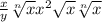 \frac{x}{y} \sqrt[n]{x} x^{2} \sqrt{x} \sqrt[n]{x}