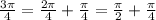 \frac{3\pi}{4}=\frac{2\pi}{4}+\frac\pi4=\frac\pi2+\frac\pi4