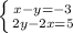 \left \{ {{x-y=-3} \atop {2y-2x=5}} \right.