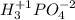 H ^{+1} _{3} PO ^{-2} _{4}