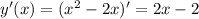 y'(x)=(x^2-2x)'=2x-2