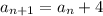 a_{n+1}=a_n+4