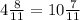 4 \frac{8}{11} = 10 \frac{7}{11}