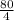 \frac{80}{4}