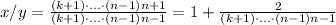 x/y=\frac{(k+1)\cdot...\cdot(n-1) n+1}{(k+1)\cdot...\cdot(n-1) n-1}=1+\frac{2}{(k+1)\cdot...\cdot(n-1) n-1}