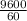 \frac{9600}{60}