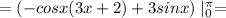 =(-cosx(3x+2)+3sinx) \mid^ \pi _0=