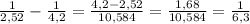 \frac1{2,52}-\frac1{4,2}=\frac{4,2-2,52}{10,584}=\frac{1,68}{10,584}=\frac1{6,3}