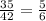 \frac{35}{42}= \frac{5}{6}