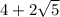 4+2 \sqrt{5}