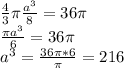 \frac{4}{3} \pi \frac{a^3}{8}=36 \pi \\ \frac{ \pi a^3}{6}=36 \pi \\ a^3= \frac{36 \pi *6}{ \pi }=216