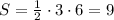 S=\frac{1}{2}\cdot 3\cdot 6=9