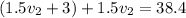 (1.5v_{2}+3)+1.5v_{2}=38.4