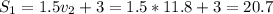 S_{1} =1.5v_{2}+3=1.5*11.8+3=20.7