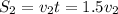 S_{2} =v_{2} t = 1.5v_{2}