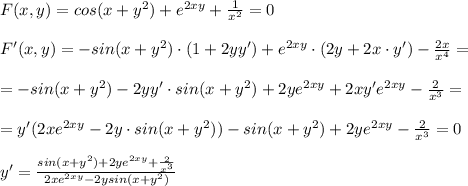 F(x,y)=cos(x+y^2)+e^{2xy}+\frac{1}{x^2}=0\\\\F'(x,y)=-sin(x+y^2)\cdot (1+2yy')+e^{2xy}\cdot (2y+2x\cdot y')-\frac{2x}{x^4}=\\\\=-sin(x+y^2)-2yy'\cdot sin(x+y^2)+2ye^{2xy}+2xy'e^{2xy}-\frac{2}{x^3}=\\\\=y'(2xe^{2xy}-2y\cdot sin(x+y^2))-sin(x+y^2)+2ye^{2xy}-\frac{2}{x^3}=0\\\\y'=\frac{sin(x+y^2)+2ye^{2xy}+\frac{2}{x^3}}{2xe^{2xy}-2ysin(x+y^2)}