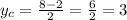 y_{c} = \frac{8-2}{2} = \frac{6}{2} =3