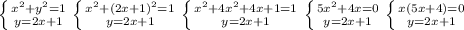 \left \{ {{ x^{2} + y^{2} = 1} \atop {y=2x + 1}} \right. \left \{ {{ x^{2} + (2x + 1)^{2} =1} \atop {y=2x + 1}} \right. \left \{ {{ x^{2} + 4 x^{2} + 4x + 1 =1} \atop {y=2x + 1}} \right. \left \{ {{5 x^{2} + 4x = 0} \atop {y=2x + 1}} \right. \left \{ {{x(5x + 4)=0} \atop {y=2x + 1}} \right.