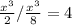 \frac{ x^{3} }{2}/ \frac{ x^{3} }{8} =4