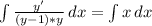 \int{\frac{y'}{(y-1)*y}}\,dx=\int{x}\,dx