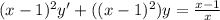 (x-1)^2y'+((x-1)^2)y=\frac{x-1}{x}