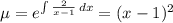 \mu=e^{\int{\frac{2}{x-1}}\,dx}=(x-1)^2