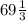 69 \frac{1}{3}