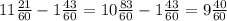 11 \frac{21}{60}-1 \frac{43}{60}=10 \frac{83}{60} -1 \frac{43}{60} =9 \frac{40}{60}