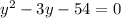 y^{2} -3y-54=0