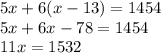 5x+6(x-13)=1454\\5x+6x-78=1454\\11x=1532