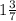 1 \frac {3}{7}