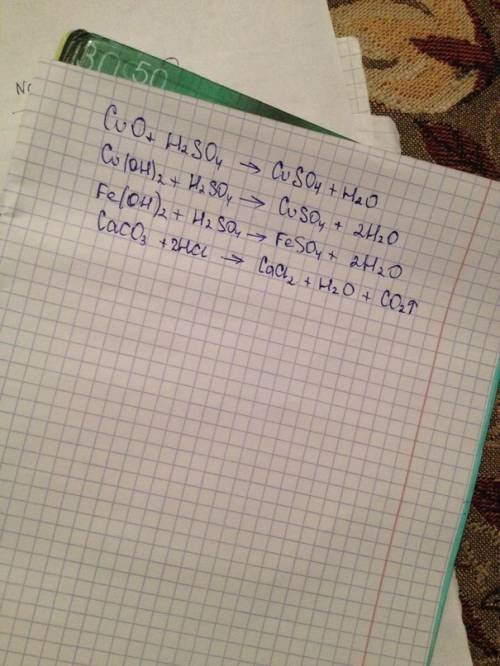 Решите уравнения (30 б.) , cuo + h2so4 = cu(oh)2 + h2so4 = fe(oh)2 + h2so4 = caco3 + hcl =