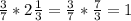 \frac{3}{7}*2 \frac{1}{3}= \frac{3}{7}* \frac{7}{3}=1