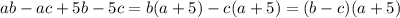 ab-ac+5b-5c=b(a+5)-c(a+5)=(b-c)(a+5)