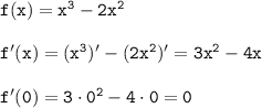 \tt f(x)= x^3-2x^2\\\\f'(x)=(x^3)'-(2x^2)'=3x^2-4x\\\\ f'(0)=3\cdot0^2-4\cdot0=0