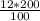 \frac{12*200}{100}