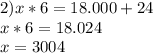 2)x*6=18.000+24 \\ x*6=18.024 \\ x=3004