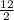 \frac{12}{2}