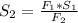 S_{2} = \frac{ F_{1} * S_{1} }{ F_{2} }