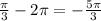 \frac\pi3-2\pi=-\frac{5\pi}3