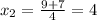 x_2= \frac{9+7}{4} =4