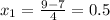 x_1= \frac{9-7}{4}=0.5