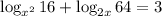 \log_{x^2}16+\log_{2x}64= 3