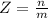 Z= \frac{n}{m}