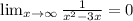 \lim_{x \to \infty} \frac{1}{x^2-3x} =0