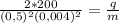 \frac{2*200}{ (0,5)^{2} (0,004)^{2} } = \frac{q}{m} &#10;