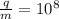 \frac{q}{m} = 10^{8}