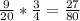 \frac{9}{20} * \frac{3}{4} = \frac{27}{80}